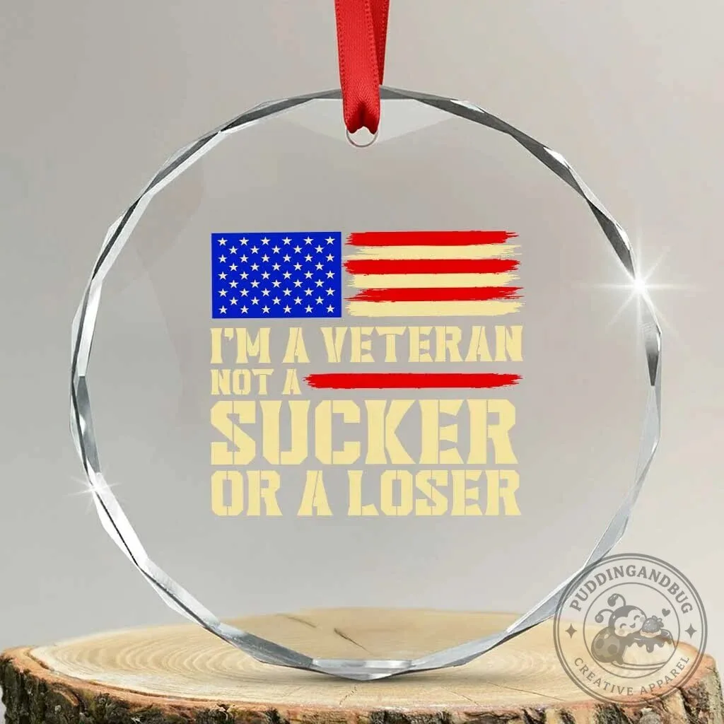 Proud Veteran Not A Sucker Or Loser American Flag Crystal Glass Ornament
